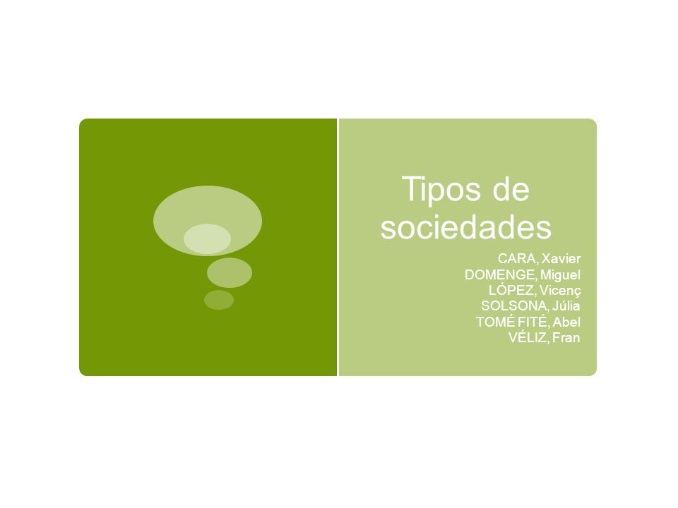 Tipos de sociedades CARA, Xavier DOMENGE, Miguel LÓPEZ, Vicenç