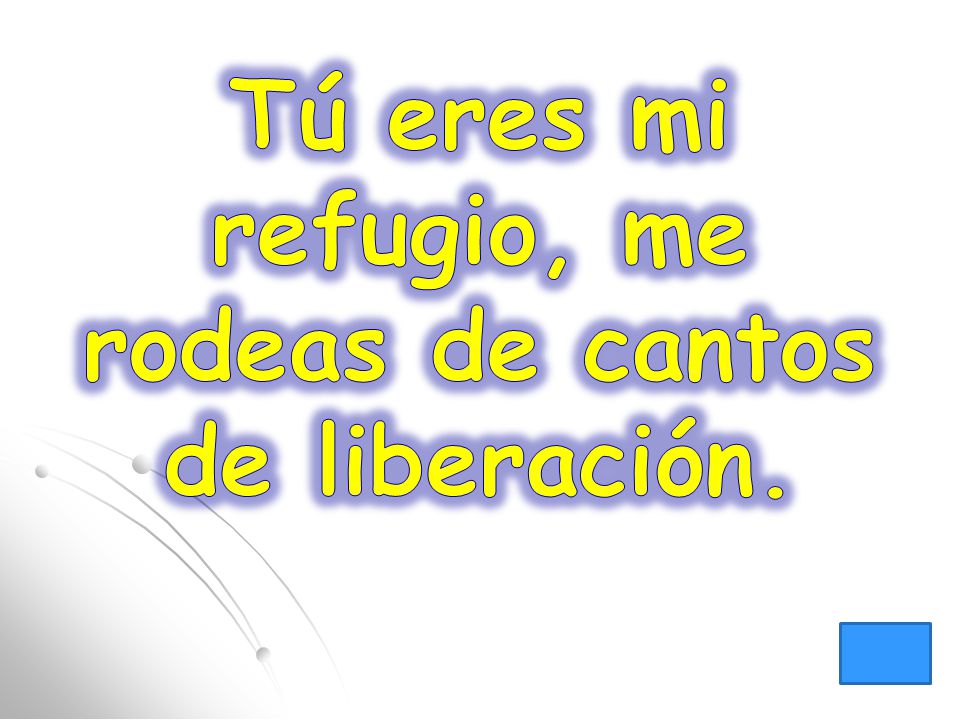 Tú eres mi refugio, me rodeas de cantos de liberación.