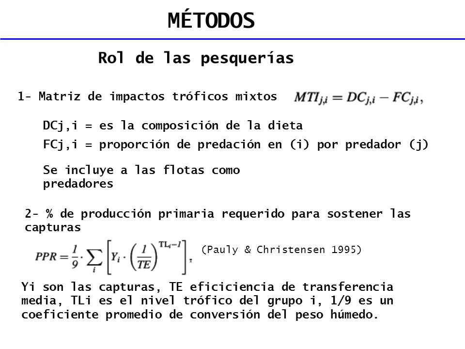 MÉTODOS Rol de las pesquerías 1- Matriz de impactos tróficos mixtos