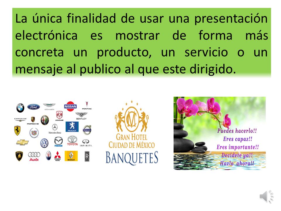 La única finalidad de usar una presentación electrónica es mostrar de forma más concreta un producto, un servicio o un mensaje al publico al que este dirigido.