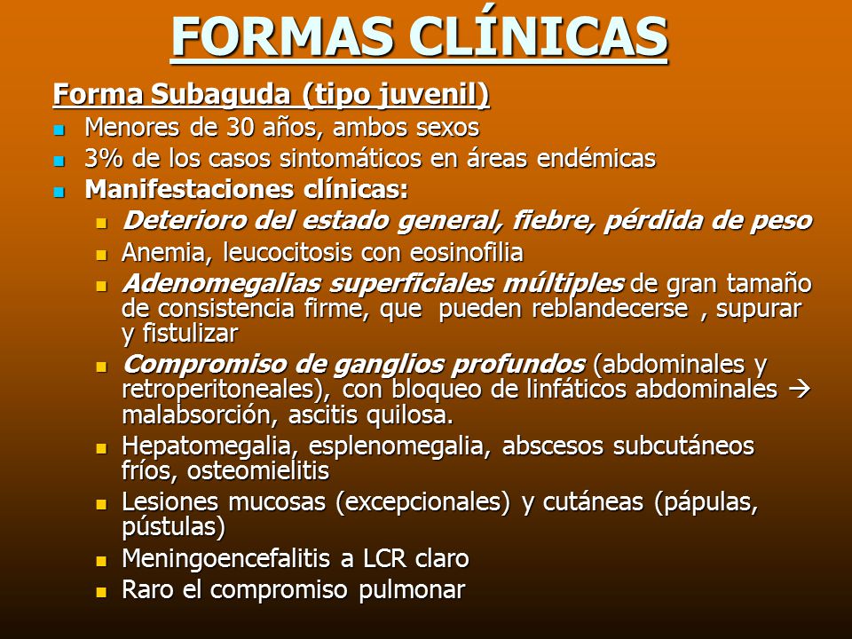 FORMAS CLÍNICAS Forma Subaguda (tipo juvenil)