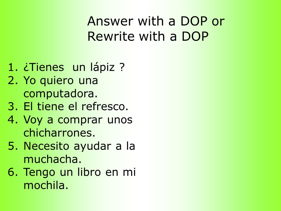 Answer with a DOP or Rewrite with a DOP ¿Tienes un lápiz