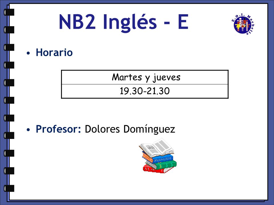 NB2 Inglés - E Horario Profesor: Dolores Domínguez Martes y jueves