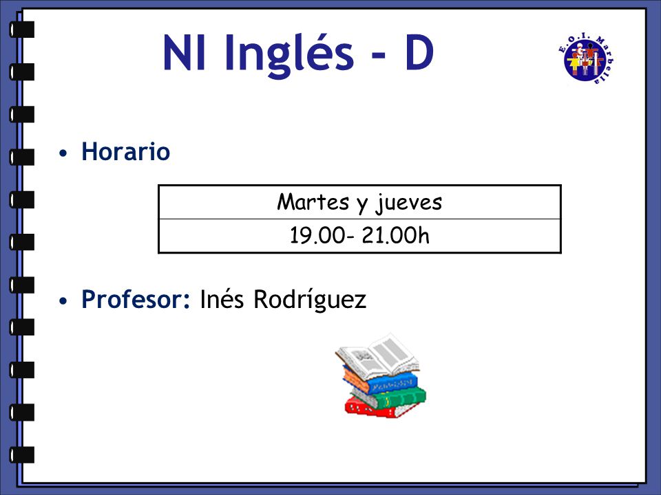 NI Inglés - D Horario Profesor: Inés Rodríguez Martes y jueves