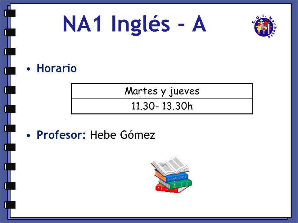 NA1 Inglés - A Horario Profesor: Hebe Gómez Martes y jueves