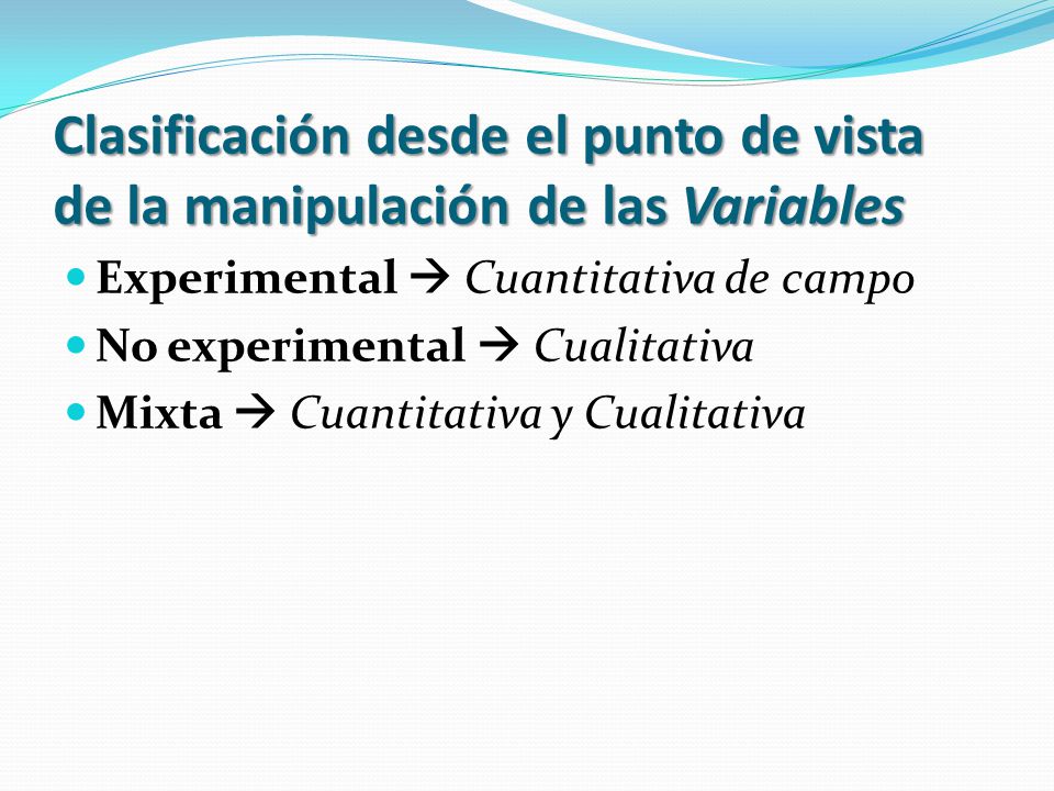 Clasificación desde el punto de vista de la manipulación de las Variables