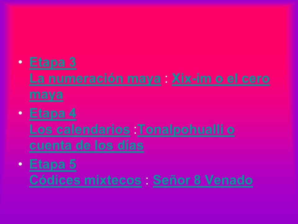 Etapa 3 La numeración maya : Xix-im o el cero maya