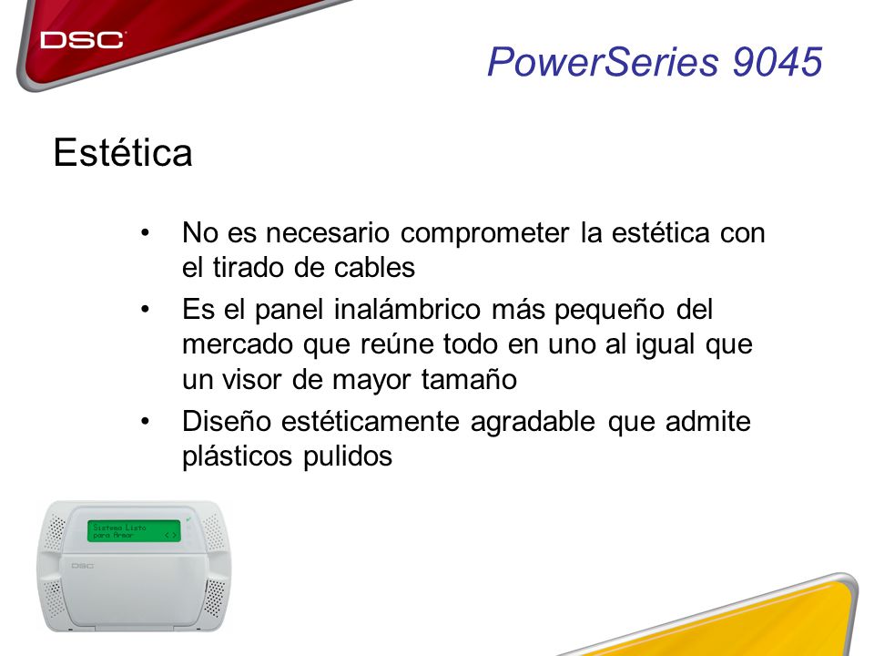 PowerSeries 9045 Estética. No es necesario comprometer la estética con el tirado de cables.