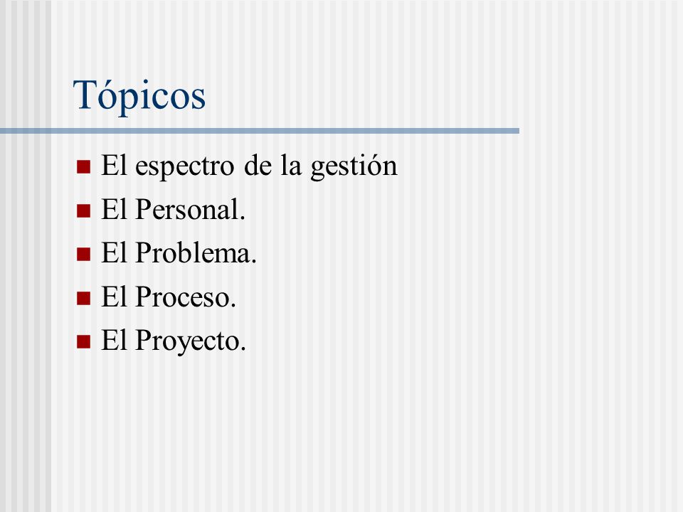 Tópicos El espectro de la gestión El Personal. El Problema.
