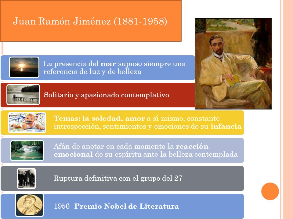 Juan Ramón Jiménez ( ) La presencia del mar supuso siempre una referencia de luz y de belleza.