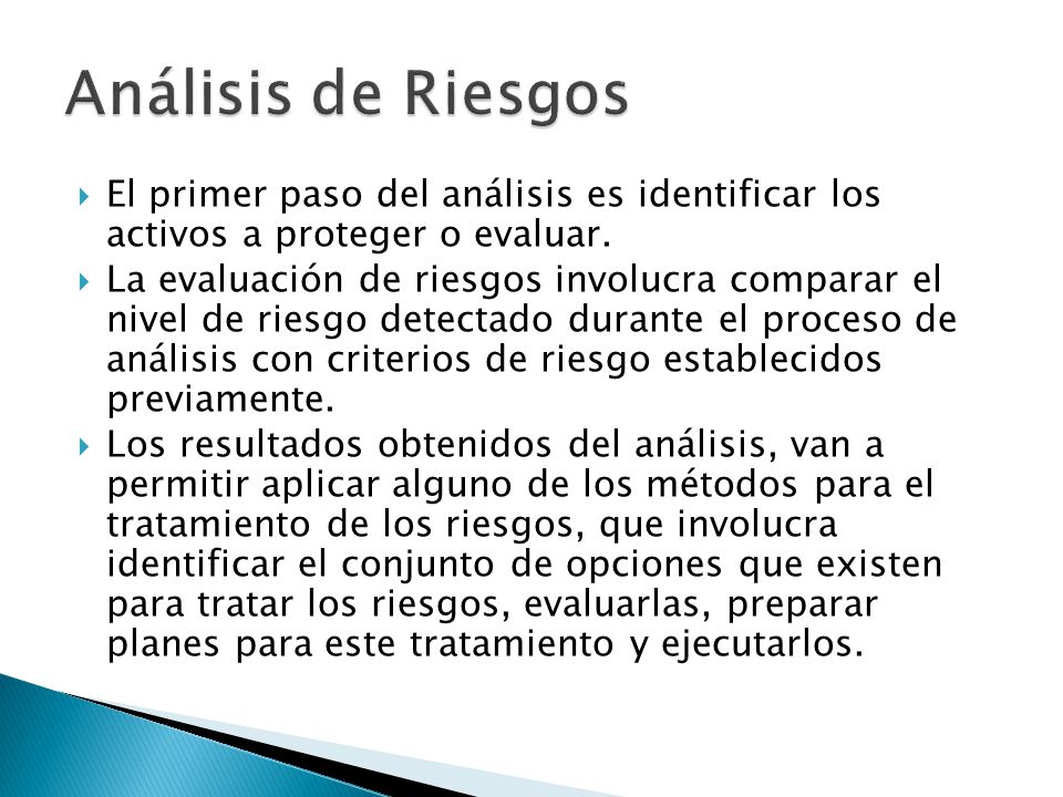 Análisis de Riesgos El primer paso del análisis es identificar los activos a proteger o evaluar.