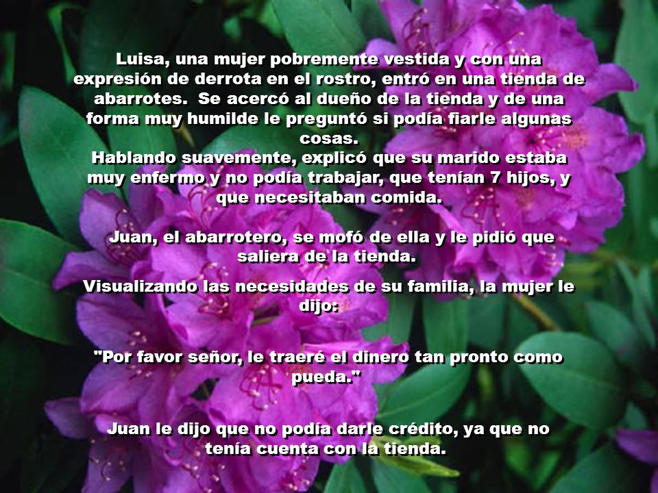 Visualizando las necesidades de su familia, la mujer le dijo: