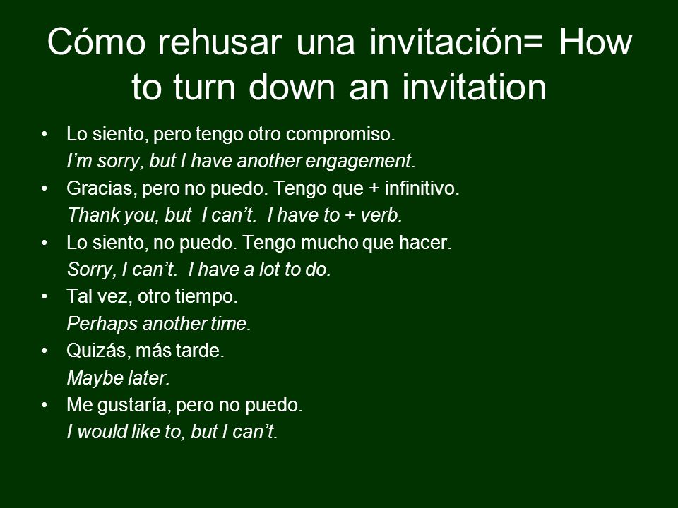 Cómo rehusar una invitación= How to turn down an invitation