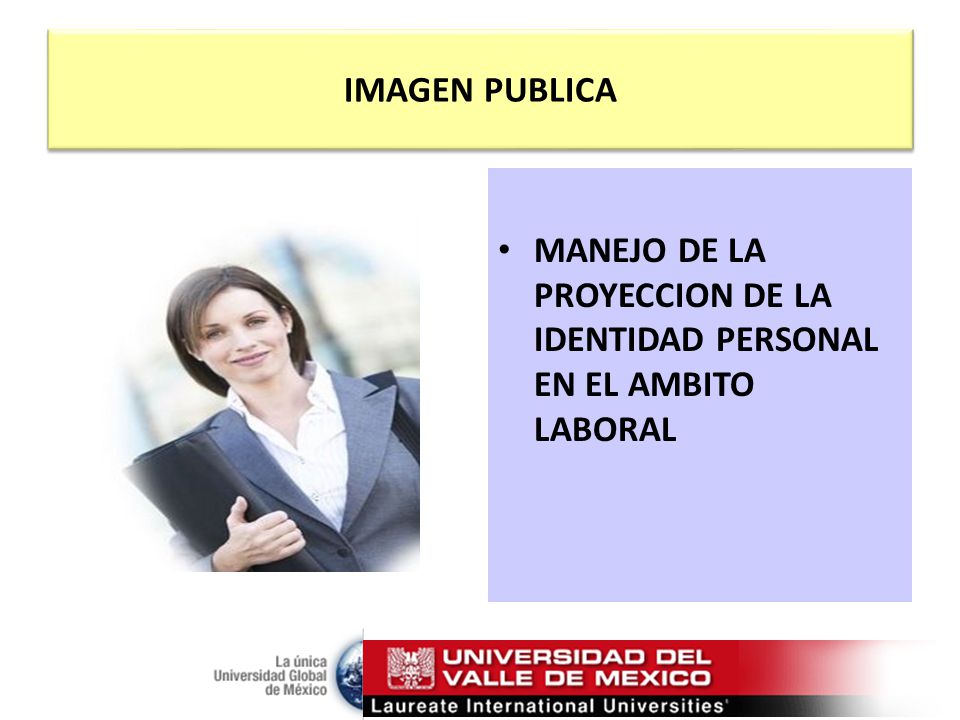 IMAGEN PUBLICA MANEJO DE LA PROYECCION DE LA IDENTIDAD PERSONAL EN EL AMBITO LABORAL