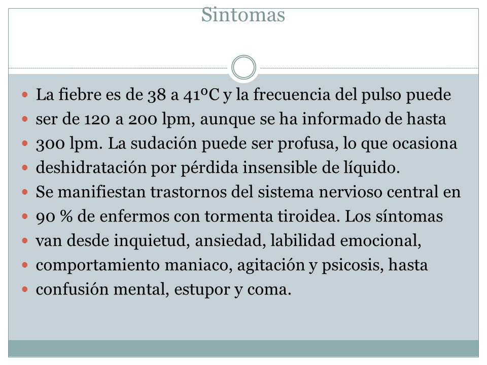 Sintomas La fiebre es de 38 a 41ºC y la frecuencia del pulso puede