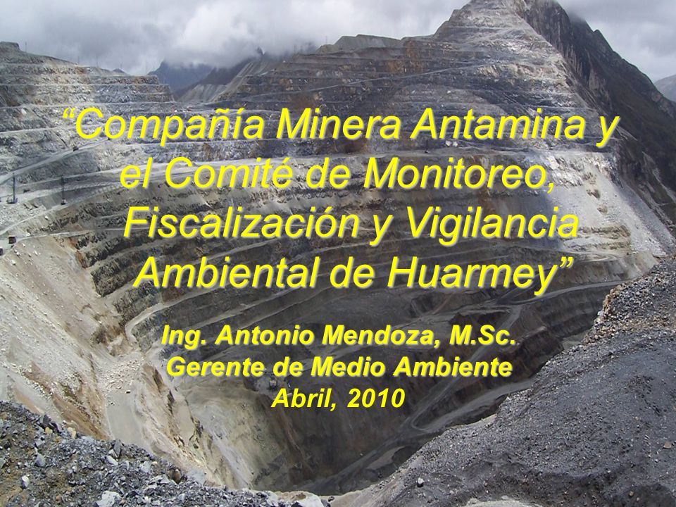 Ing. Antonio Mendoza, M.Sc. Gerente de Medio Ambiente Abril, 2010