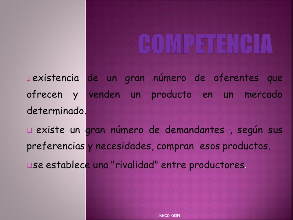 Competencia existencia de un gran número de oferentes que ofrecen y venden un producto en un mercado determinado.