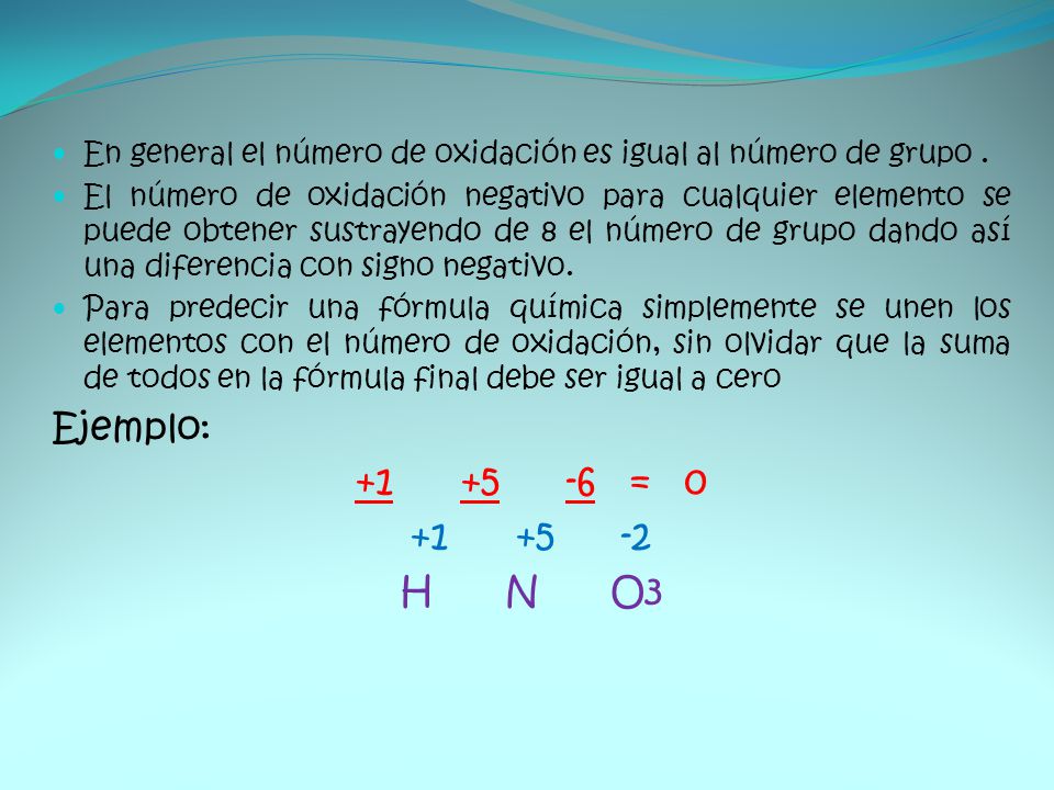 En general el número de oxidación es igual al número de grupo .