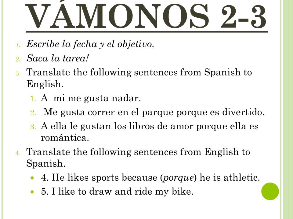 VÁMONOS 2-3 Escribe la fecha y el objetivo. Saca la tarea!