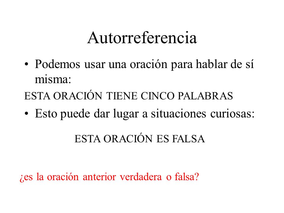 Autorreferencia Podemos usar una oración para hablar de sí misma: