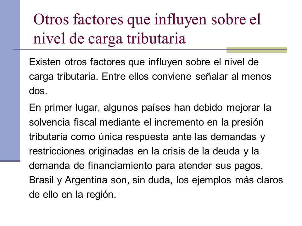 Otros factores que influyen sobre el nivel de carga tributaria