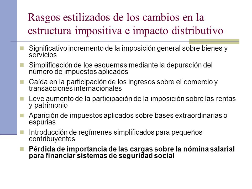 Rasgos estilizados de los cambios en la estructura impositiva e impacto distributivo