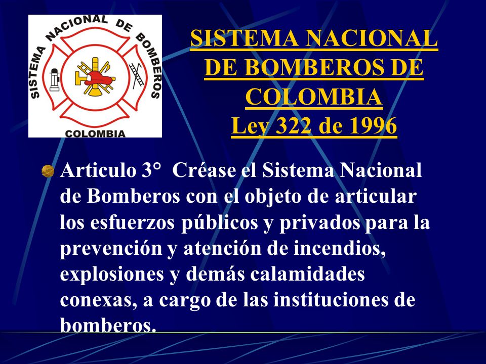 SISTEMA NACIONAL DE BOMBEROS DE COLOMBIA Ley 322 de 1996