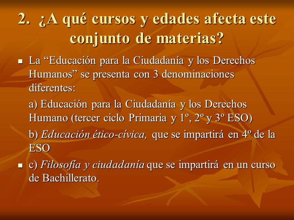 2. ¿A qué cursos y edades afecta este conjunto de materias