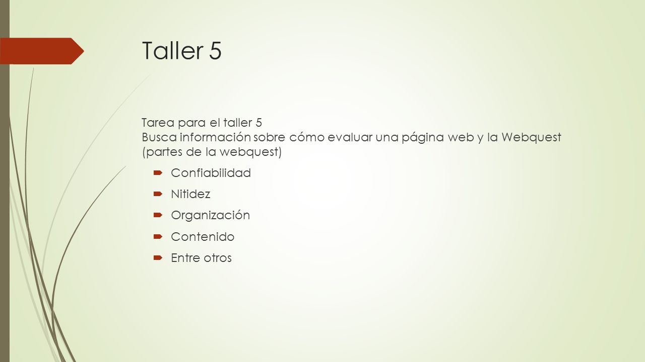 Taller 5 Tarea para el taller 5 Busca información sobre cómo evaluar una página web y la Webquest (partes de la webquest)