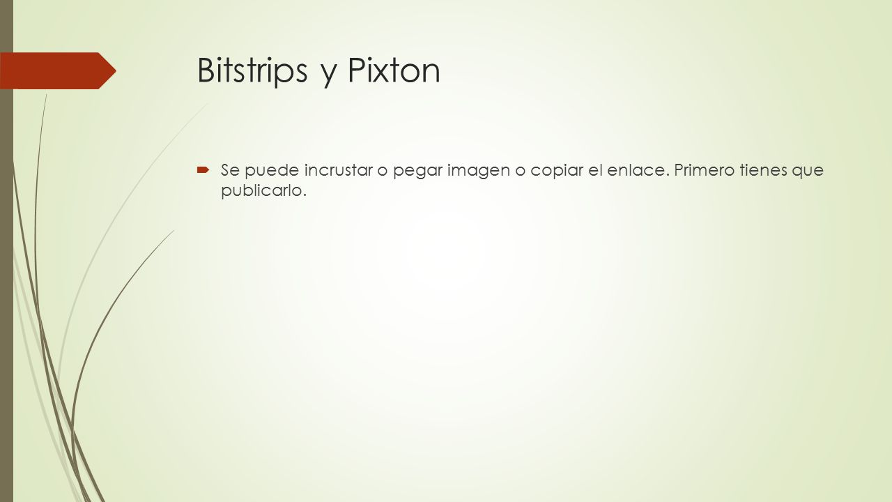 Bitstrips y Pixton Se puede incrustar o pegar imagen o copiar el enlace.