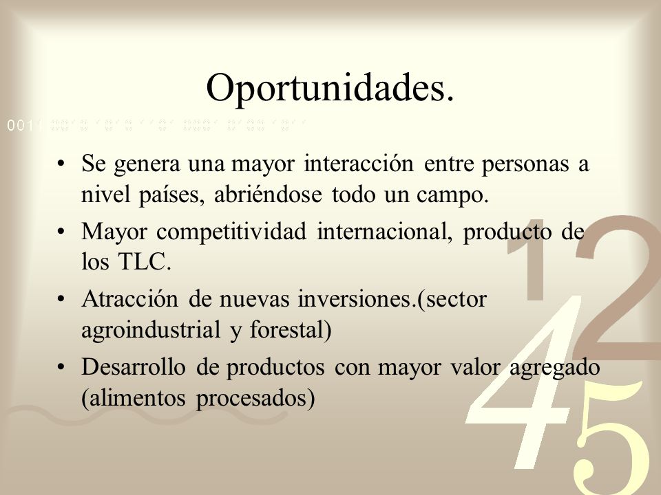 Oportunidades. Se genera una mayor interacción entre personas a nivel países, abriéndose todo un campo.