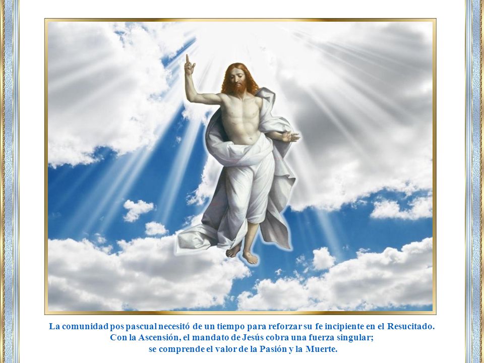 Con la Ascensión, el mandato de Jesús cobra una fuerza singular;