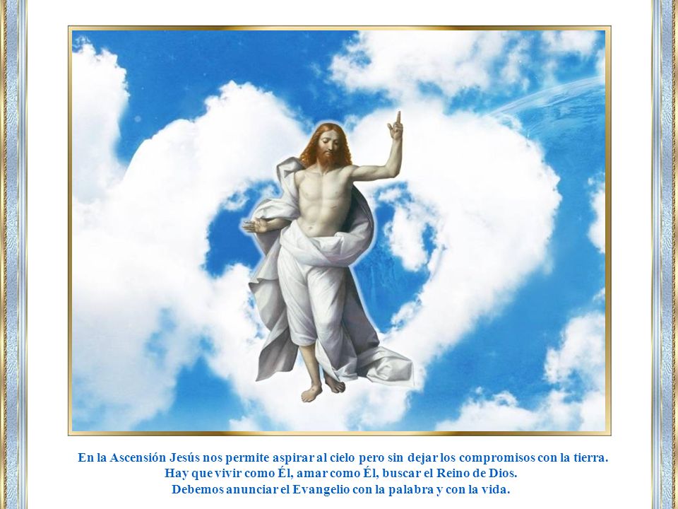 Hay que vivir como Él, amar como Él, buscar el Reino de Dios.