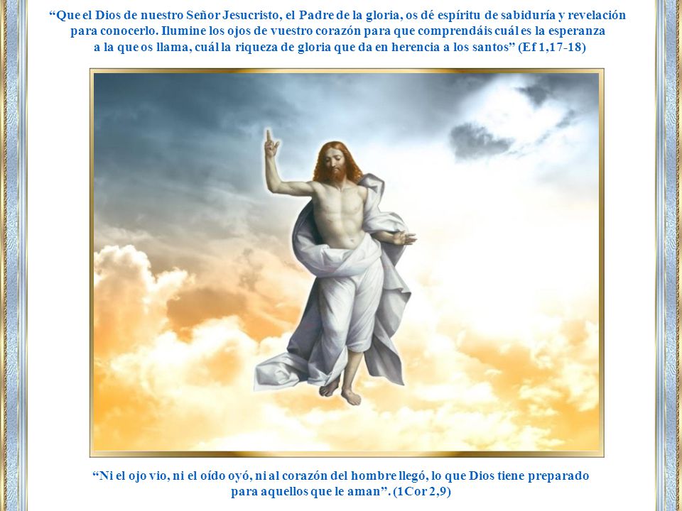 para aquellos que le aman . (1Cor 2,9)