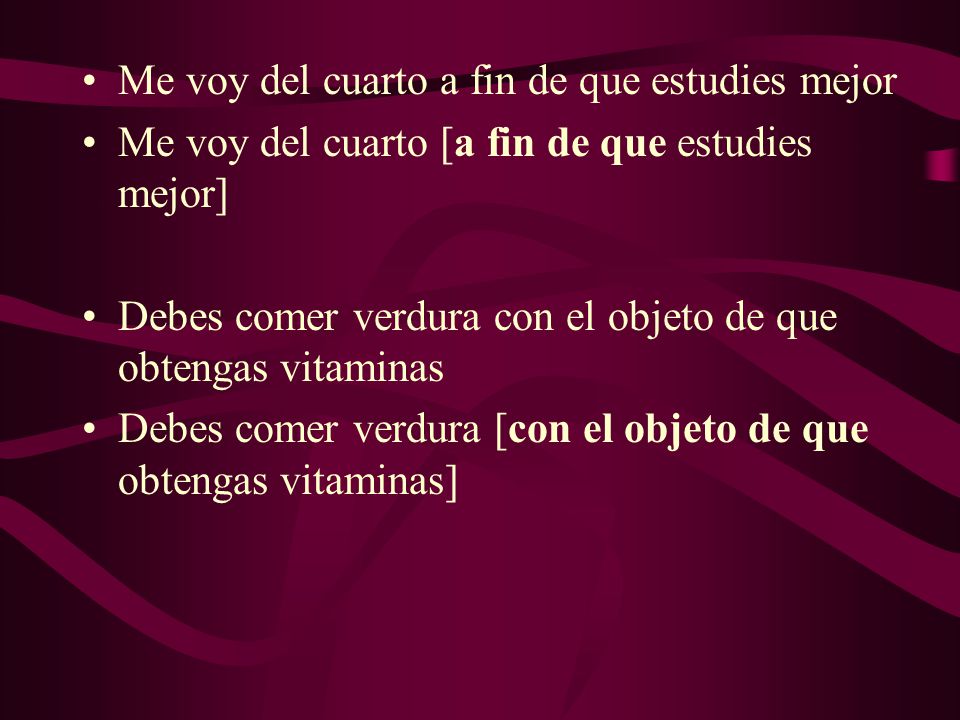 Me voy del cuarto a fin de que estudies mejor