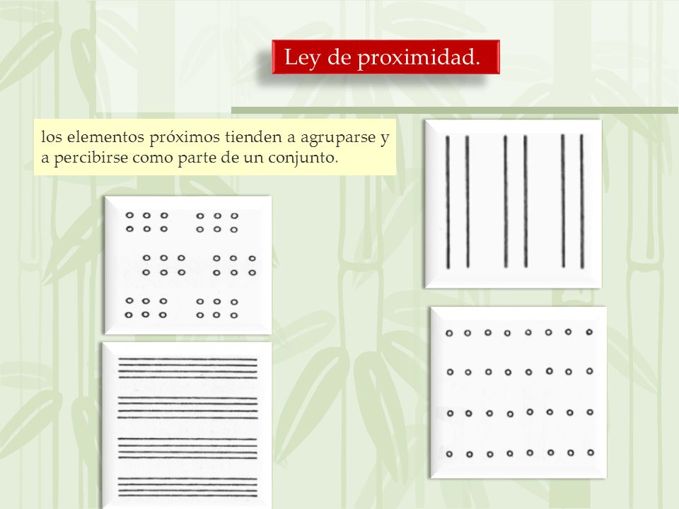 Ley de proximidad. los elementos próximos tienden a agruparse y a percibirse como parte de un conjunto.