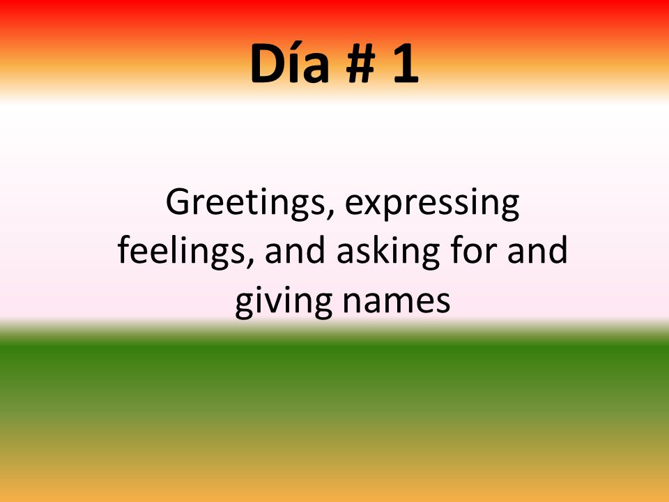 Greetings, expressing feelings, and asking for and giving names