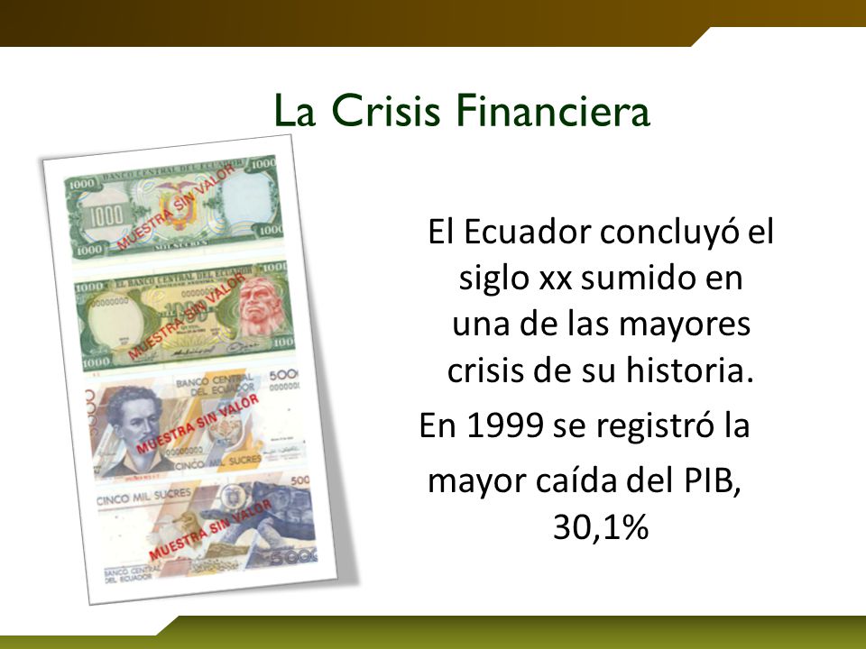 La Crisis Financiera En 1999 se registró la mayor caída del PIB, 30,1%