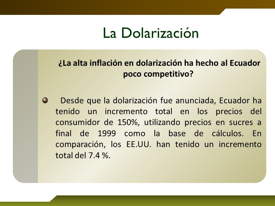 La Dolarización ¿La alta inflación en dolarización ha hecho al Ecuador poco competitivo