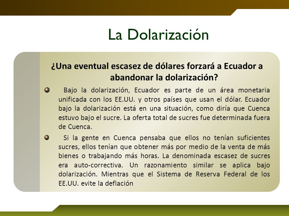 La Dolarización ¿Una eventual escasez de dólares forzará a Ecuador a abandonar la dolarización