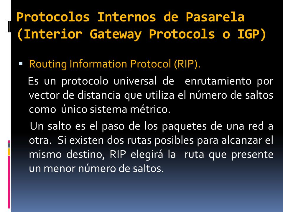 Protocolos Internos de Pasarela (Interior Gateway Protocols o IGP)