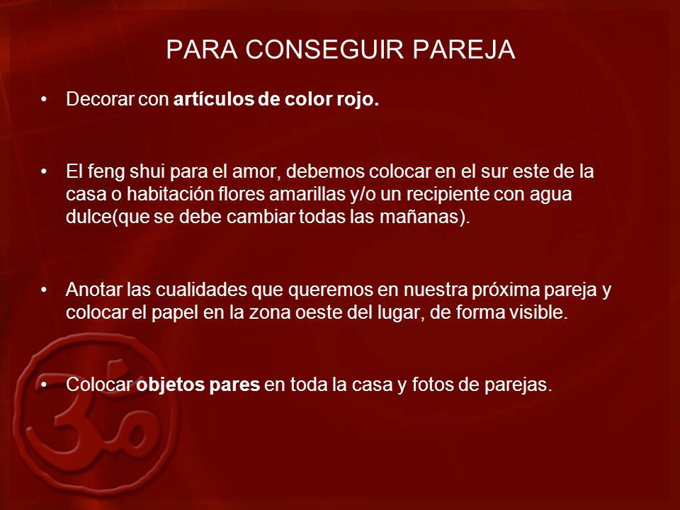PARA CONSEGUIR PAREJA Decorar con artículos de color rojo.