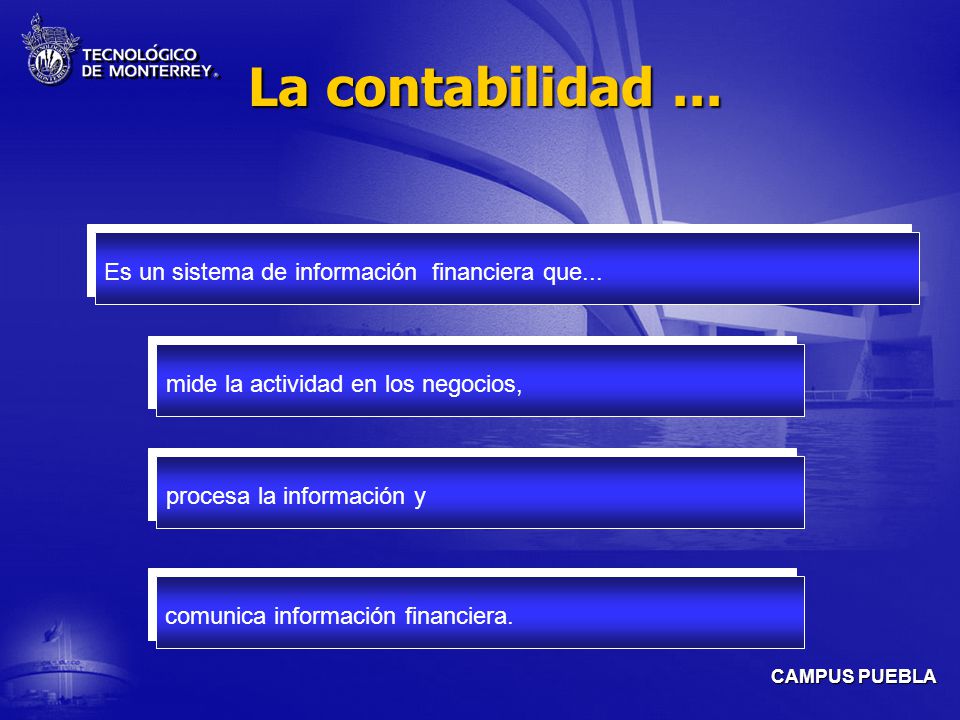 La contabilidad ... Es un sistema de información financiera que...