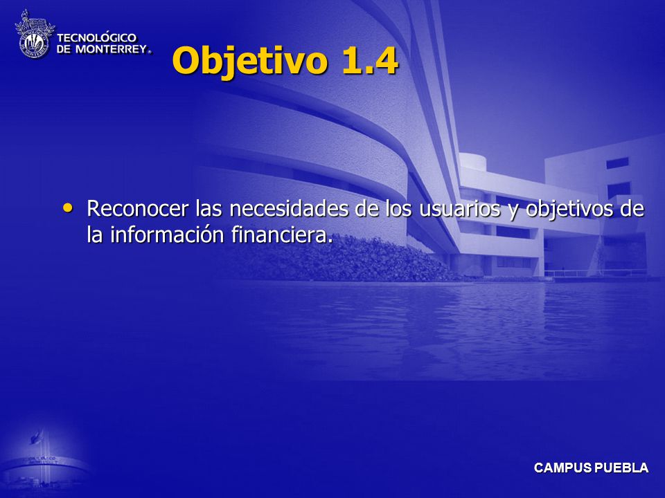 Objetivo 1.4 Reconocer las necesidades de los usuarios y objetivos de la información financiera.
