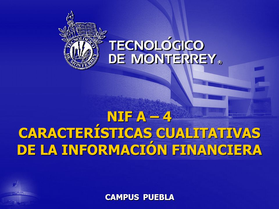 NIF A – 4 CARACTERÍSTICAS CUALITATIVAS DE LA INFORMACIÓN FINANCIERA
