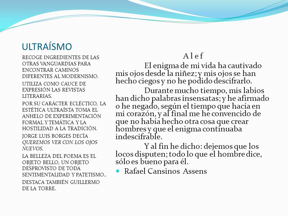 ULTRAÍSMO RECOGE INGREDIENTES DE LAS OTRAS VANGUARDIAS PARA ENCONTRAR CAMINOS DIFERENTES AL MODERNISMO.