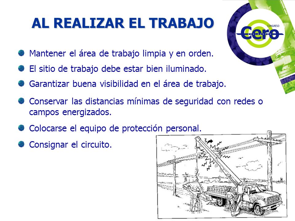AL REALIZAR EL TRABAJO Mantener el área de trabajo limpia y en orden.