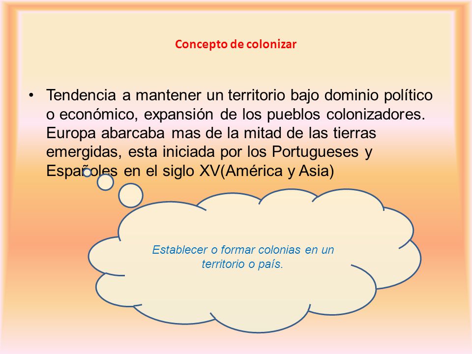 Establecer o formar colonias en un territorio o país.