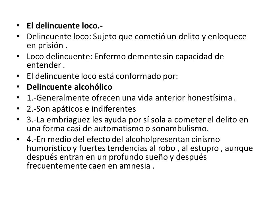 El delincuente loco.- Delincuente loco: Sujeto que cometió un delito y enloquece en prisión .