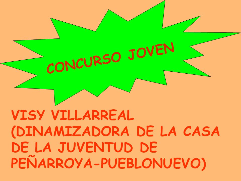 CONCURSO JOVEN VISY VILLARREAL (DINAMIZADORA DE LA CASA DE LA JUVENTUD DE PEÑARROYA-PUEBLONUEVO)